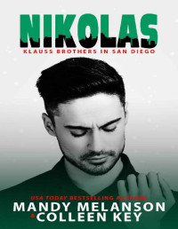 Colleen Key & Mandy Melanson — Nikolas: a Short Sweet Christmas Romance (Klauss Brothers in San Diego Book 3)