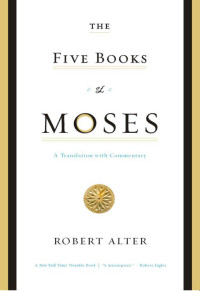 Robert Alter [Alter, Robert] — The Five Books of Moses