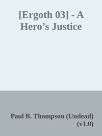 Paul B. Thompson (Undead) (v1.0) — [Ergoth 03] - A Hero’s Justice