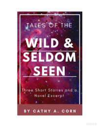 eldom Seen - Cathy A. Corn. — Tales of the Wild