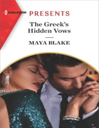 Maya Blake — The Greek's Hidden Vows