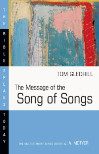 Tom Gledhill — The Message of the Song of Songs