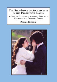 Zorica Kuburic — The Self-Image of Adolescents in the Protestant Family