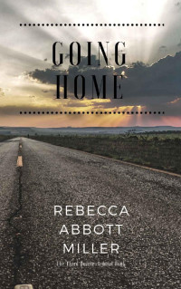 Rebecca Abbott Miller — Going Home (The Quintessential Series Book 3)