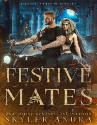 Skyler Andra — Festive Mates: Motorcycle Club Romance 