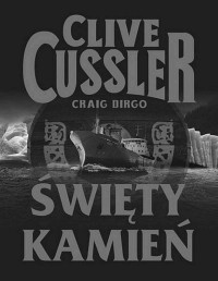 CUSSLER CLIVE — Oregon II - Swiety Kamien