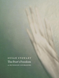 Stewart, Susan — The Poet's Freedom