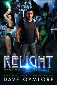 Dave Qymlore — Relight: A Post-Apocalyptic Harem Fantasy