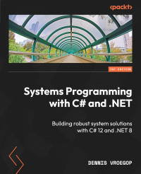 Dennis Vroegop — Systems Programming with C# and .NET