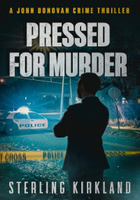 Sterling Kirkland — Pressed for Murder