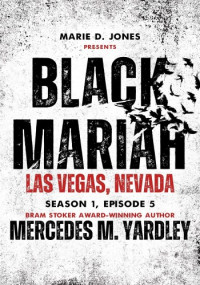 Mercedes M. Yardley — Black Mariah: Las Vegas, NV