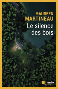 Maureen MARTINEAU — Le silence des bois