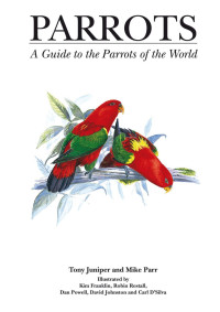 Mike Parr;Tony Juniper; — Parrots