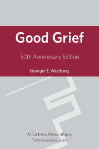 Westberg, Granger E. — Good Grief