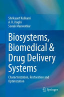 Shrikaant Kulkarni, A. K. Haghi, Sonali Manwatkar — Biosystems, Biomedical & Drug Delivery Systems: Characterization, Restoration and Optimization