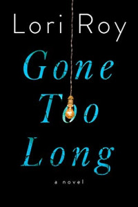 Lori Roy — Gone Too Long
