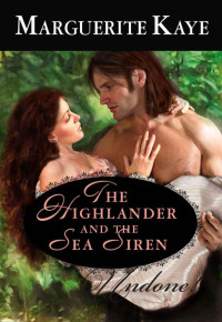 Marguerite Kaye — The Highlander And The Sea Siren (Mills & Boon Historical Undone)
