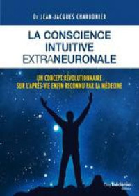 Dr Jean-Jacques Charbonier — La conscience intuitive extraneuronale