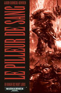 Aaron Dembski-Bowden — Le Pilleur de Sang