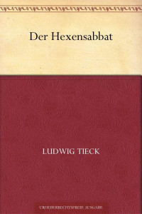 Tieck, Ludwig — Hexensabbat