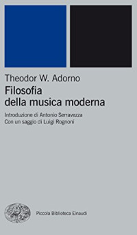 Theodor W. Adorno — Filosofia della musica moderna