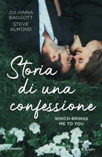 Julianna Baggott, Steve Almond & Steve Almond — Storia di una confessione