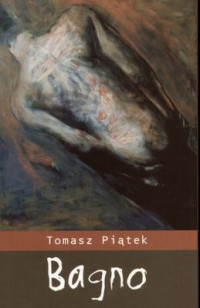 Tomasz Piątek — Bagno