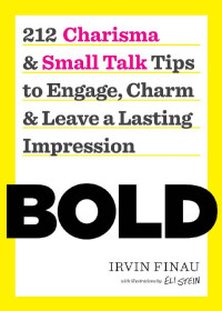 Tycho Press — BOLD: 212 Charisma and Small Talk Tips to Engage, Charm and Leave a Lasting Impression