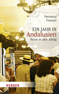 Frenzel, Veronica — Ein Jahr in Andalusien