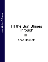 Anne Bennett — Till the Sun Shines Through