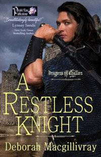 Deborah Macgillivray — A Restless Knight (Dragons of Challon Book 1)