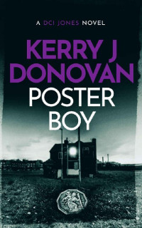 Kerry J Donovan — Poster Boy: A DCI Jones novel (The DCI Jones Casebook Book 6)