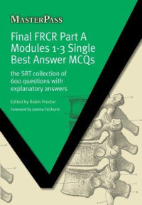Robin Proctor — Final FRCR Part A Modules 1-3 Single Best Answer MCQS