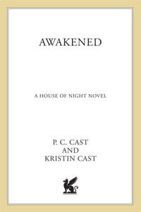 Awakened (mobi) — P C Cast & Kristin Cast - [House of Night 08]