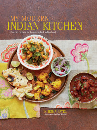 Nitisha Patel — My Modern Indian Kitchen