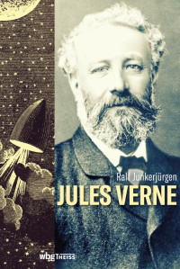 Ralf Junkerjürgen — Jules Verne: Biographie