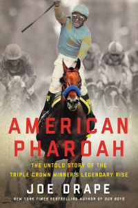 Drape, Joe — American Pharoah