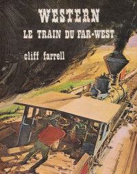 Cliff Farrell [Farrell, Cliff] — Le train du Far-West