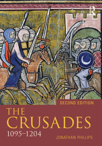 Phillips, Jonathan — The Crusades, 1095-1204