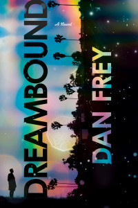 Dan Frey — Dreambound: A Novel