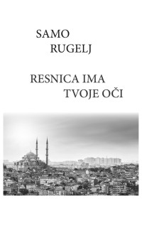 Samo Rugelj — Resnica ima tvoje oči