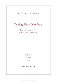 Katharina Felka — Talking About Numbers. Easy Arguments for Mathematical Realism