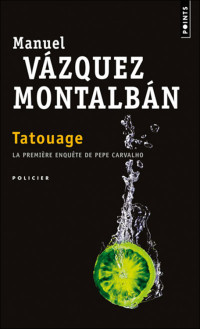 Vázquez Montalbán, Manuel — Tatouage