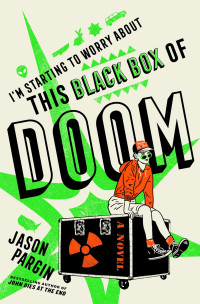 Jason Pargin — I'm Starting to Worry About This Black Box of Doom