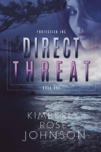 Kimberly Rose Johnson — Direct Threat (Protection Inc. Book 1)