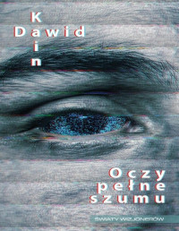 Dawid Kain — Oczy pełne szumu