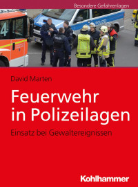 David Marten — Feuerwehr in Polizeilagen