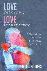 David C. Bellusci; — Love Deformed, Love Transformed