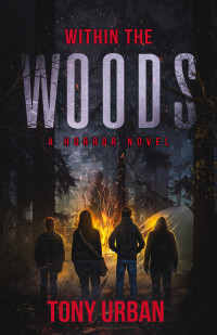 Urban, Tony — Within the Woods: A Horror Novel (Sallow Creek)