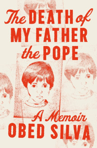 Obed Silva — The Death of My Father the Pope